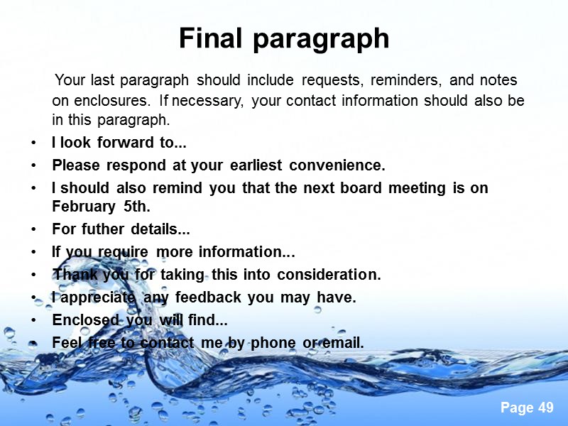 Final paragraph      Your last paragraph should include requests, reminders,